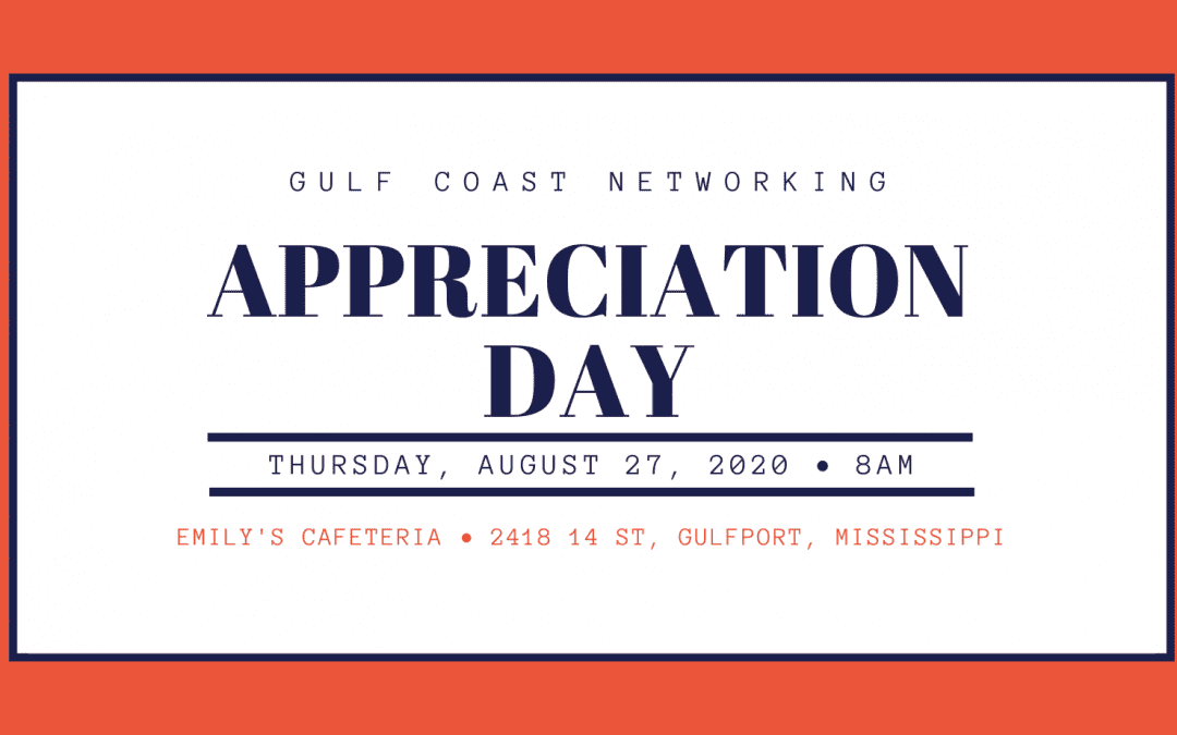 Gulf Coast Networking “Appreciation” Day!