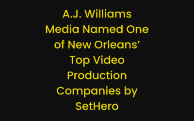 A.J. Williams Media Named One of New Orleans’ Top Video Production Companies by SetHero